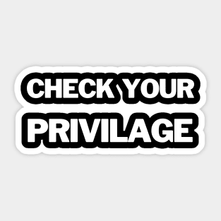 Check Your Privilege Sticker